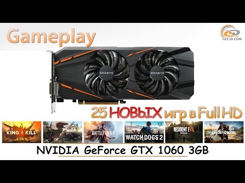 NVIDIA GeForce GTX 1060 3GB: gameplay в 25 НОВЫХ играх при Full HD