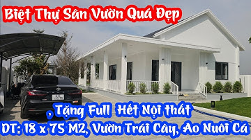 TẬP 4399:Biệt Thự Sân Vườn,Tặng Full Hết Nội thất (18x75M2)Đường xe Ôtô,Có Vườn Trái Cây,Ao Nuôi Cá