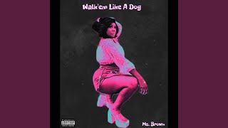 Walk'em Like A Dog - Ms.Brown
