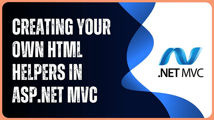 ASP.Net MVC - Creating custom HTML helpers