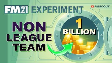 I Gave a Non League Club £1 Billion & This Happened... | FM 21 Experiment
