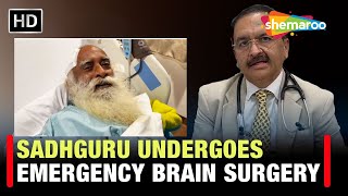 Sadhguru Surgery: Sadhguru Undergoes Emergency Brain Surgery | Dr.Vinit Suri Delhi