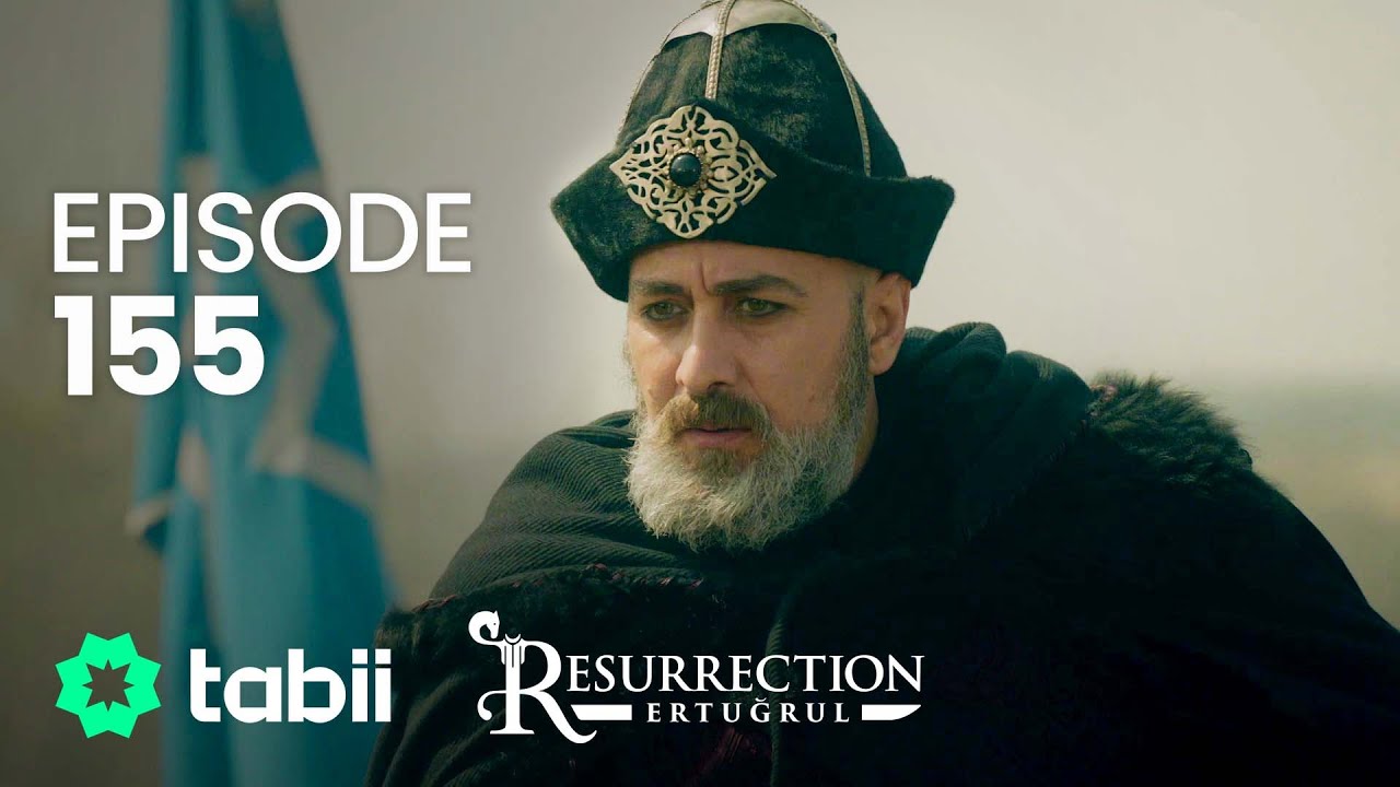 Resurrection: Ertuğrul | Episode 155