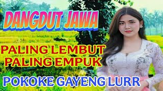 Download Lagu DANGDUT JAWA LEMBUT PALING EMPUK || WIS ... POKOKE PALING GAYENG - CAMPURSARI JAWA VERSI DANGDUT MP3 Download Lagu DANGDUT JAWA LEMBUT PALING EMPUK || WIS ... POKOKE PALING GAYENG - CAMPURSARI JAWA VERSI DANGDUT MP3