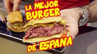 The Best Burger in Spain Is it as GOOD as they SAY?