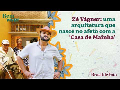 Zé Vágner: Uma arquitetura que nasce no afeto com a “Casa de Mainha” | Bem Viver