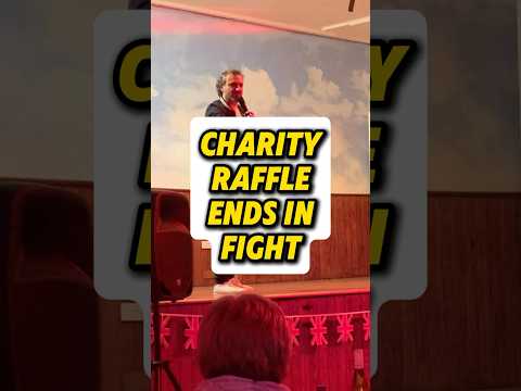 CHARITY RAFFLE AT A COMEDY SHOW TURNS INTO FIGHT