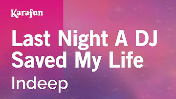 Last Night A DJ Saved My Life - Indeep | Karaoke Version | KaraFun