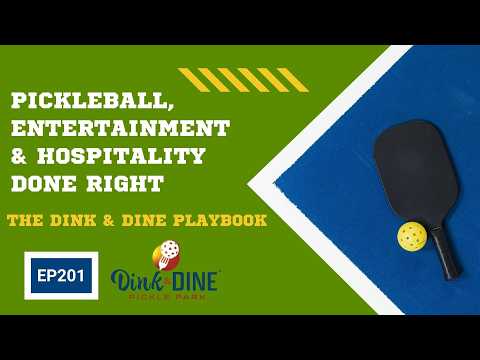 Pickleball, Entertainment & Hospitality Done Right — The Dink & Dine Playbook | EP 201