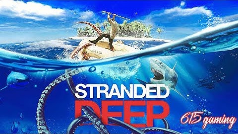 Stranded Deep Part 5 (2015)