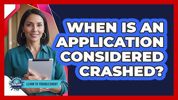 When Is an Application Considered Crashed?