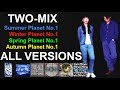 TWO-MIX 「Summer / Winter / Spring / Autumn Planet No.1」 ALL VERSIONS