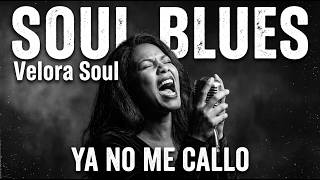 Ya No Me Callo - Powerful Soul Blues En Español Spanish Blues