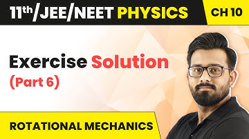 Rotational Mechanics - Exercise Solution (Part 6) | Class 11 Physics HC Verma Chapter 10 | JEE/NEET