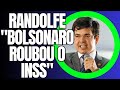 RANDOLFE DIZ QUE BOLSONARO ROUBOU O INSS E LULA DESMONTOU O ESQUEMA