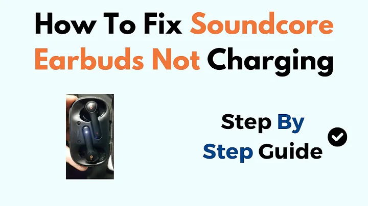 How To Fix Soundcore Earbuds Not Charging