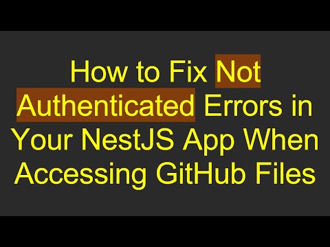 How to Fix Not Authenticated Errors in Your NestJS App When Accessing GitHub Files