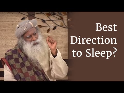 What is the Best Direction and Position to Sleep In? - Sadhguru