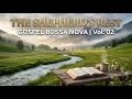 Christian Jazz Music | Sophisticated Gospel Bossa Nova | Prayer Session