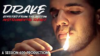 Session 600 Drake Started From The Bottom Instrumental Remix Youtube Started from the bottom clean instrumental version originally performed by drake. the bottom instrumental remix