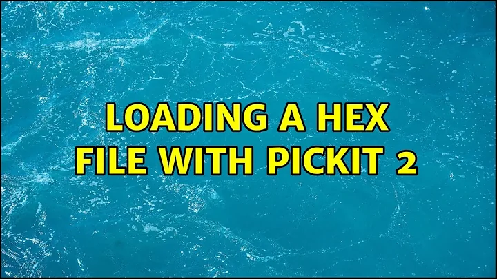 Loading a HEX file with PICkit 2