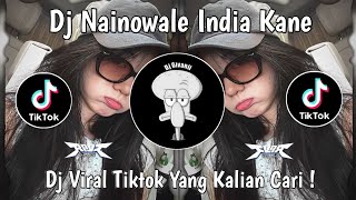DJ NAINOWALE INDIA KANE REMIX SOUND DJ NANSUYA VIRAL TIKTOK TERBARU 2025 !