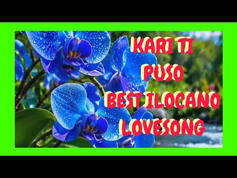 KARI TI PUSO / BEST ILOCANO LOVE SONG