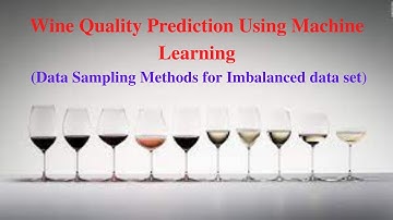 Lecture-38: Wine Quality Prediction Using ML (Data Sampling Methods for Imbalanced data set)