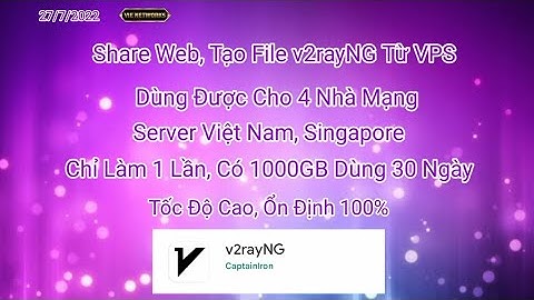 Share Web Tạo File Vào Mạng 4G Miễn Phí v2rayNG Từ VPS Server Vietnam Vĩnh Viễn Tốc Độ Cao, Ổn Định.