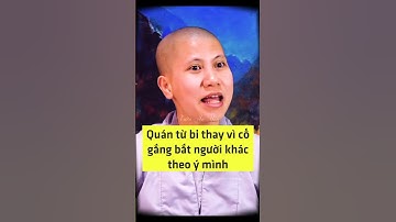 Quán từ bi thay vì cố gắng bắt người khác theo ý mình - SC. Giác Lệ Hiếu | Vườn An Yên