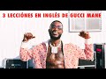 3 consejos para aprender inglés con la música de Gucci Mane