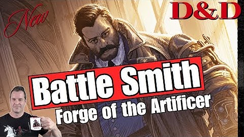 D&D: Battle Smith Subclass - Review & Analysis - Eberron: Forge of the Artificer