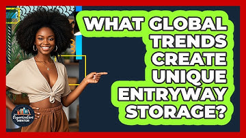 What Global Trends Create Unique Entryway Storage? - Your Organization Mentor