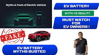 MUST Watch for every EV owner - EV Car Battery Myths busted ! Battery reality and maintenance tips