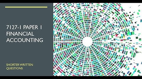 Q14.2 and Q15.3 7127-1 2019 Paper 1 3 and 6 mark Written Questions for AQA A-Level Accounting