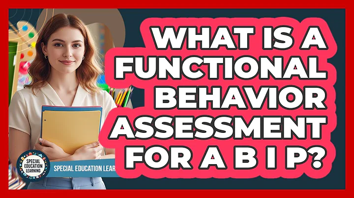What Is a Functional Behavior Assessment for a BIP?