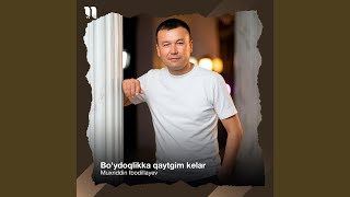 Bo'ydoqlikka qaytgim kelar - Muxriddin Ibodillayev