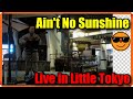 Ain't No Sunshine　Live in Little Tokyo Ginza USA gifts and music LA Little Tokyo, Japanese Vinyl
