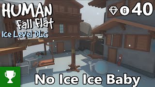 No Ice Ice Baby - Human: Fall Flat - Ice Level DLC - Achievement/Trophy Guide screenshot 5