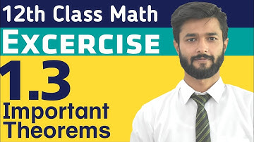 Exercise 1.3, Important Theorms|| 12th Class Math || Limits and Functions