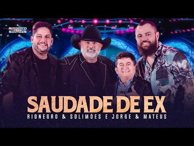 Rionegro u0026 Solimões part. Jorge e Mateus - Saudade De Ex | DVD A História Continua class=