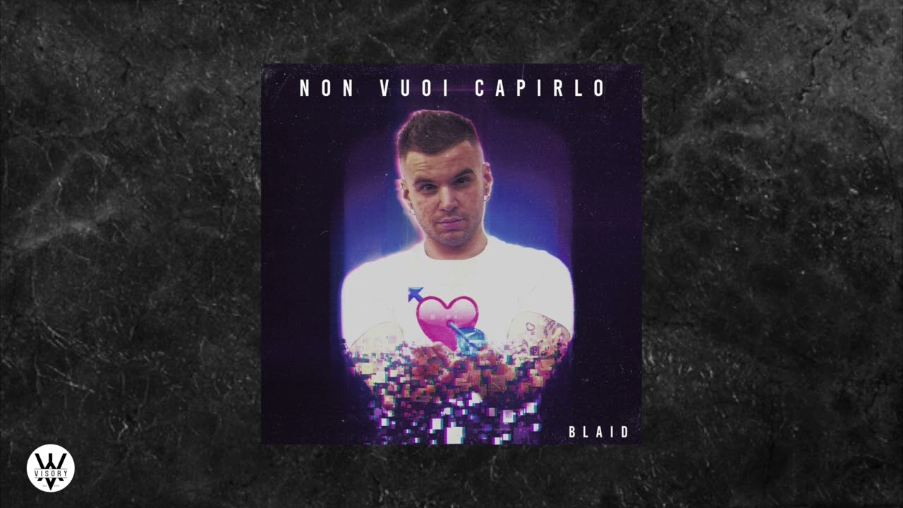Blaid - NON VUOI CAPIRLO