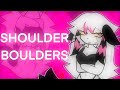 Shoulder boulders  animation meme