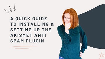 A quick guide to installing & setting up the Akismet Anti Spam Plugin