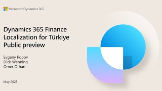 Dynamics 365 Finance localization for Türkiye Public Preview | Fast Track TechTalk Dynamics 365