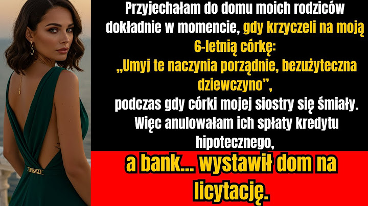 „Rodzina krzyczała na moją 6-letnią córkę, bo nie pozmywała naczyń.”