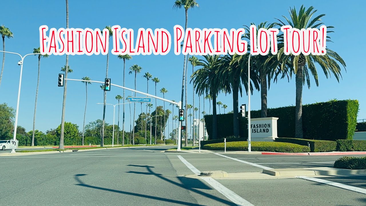 FASHION ISLAND SHOPPING CENTER PARKING LOT TOUR IN NEWPORT BEACH CALIFORNIA!