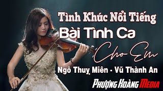 Bài Tình Ca Cho Em - Tuyển Tập Những Tình Khúc Ngô Thuỵ Miên Và Vũ Thành An Nổi Tiếng Nhất