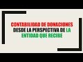 Contabilidad de Donaciones desde la perspectiva de la entidad que recibe