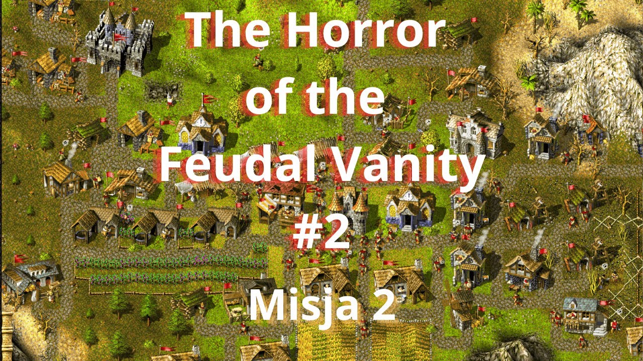 Knights and Merchants - The Horror of the Feudal Vanity #2